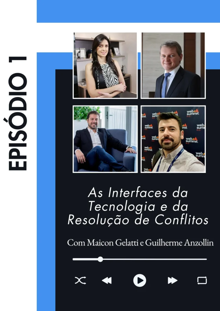 Capa do episódio 1 do podcast 'As Interfaces da Tecnologia e da Resolução de Conflitos' com Maicon Gelatti e Guilherme Anzollin. Apresenta quatro fotos de participantes, uma delas em uma conferência.