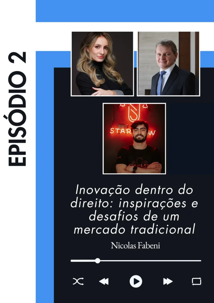 Capa do episódio 2 do podcast 'Inovação dentro do direito: inspirações e desafios de um mercado tradicional' com Nicolas Fabeni. Apresenta três fotos de participantes, uma delas com fundo de neon.