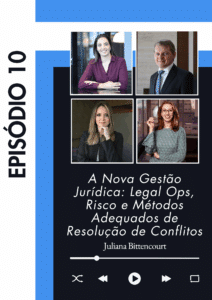 Card do episódio 10 do podcast Arbtrato, com o título "A Nova Gestão Jurídica: Legal Ops, Risco e Métodos Adequados de Resolução de Conflitos", apresentado por Juliana Bittencourt. A imagem mostra quatro participantes: três mulheres e um homem, todos com trajes formais. Juliana aparece em destaque no quadrante inferior esquerdo. À esquerda da imagem, há uma faixa vertical azul com o texto "EPISÓDIO 10". Abaixo, ícones simulam um tocador de podcast.